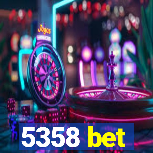 5358 bet